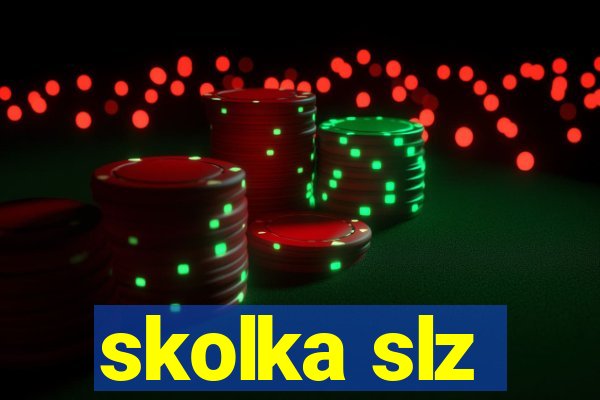 skolka slz